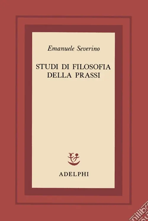 Studi di filosofia della prassi Subito Disponibile