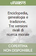 Enciclopedia, genealogia e tradizione. Tre versioni rivali di ricerca morale Ultimissimo Modello