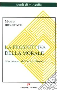 La prospettiva della morale. Fondamenti dell‘etica filosofica Promo Stagionale
