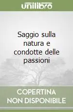 Saggio sulla natura e condotte delle passioni Prezzo Scontato