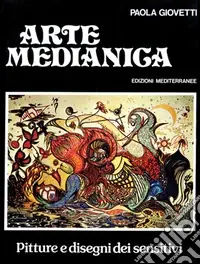 Arte medianica. Pitture e disegni dei sensitivi Novità