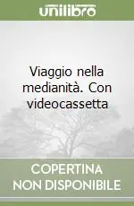 Popolare Viaggio nella medianità. Con videocassetta