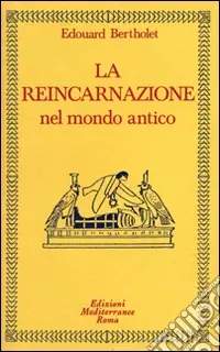 La reincarnazione. Vol. 1 Nel mondo antico Prezzo Scontato