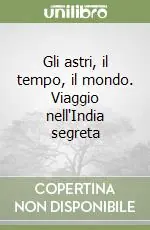 Promo Stagionale Gli astri, il tempo, il mondo. Viaggio nell‘India segreta