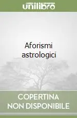 Aforismi astrologici Subito Disponibile