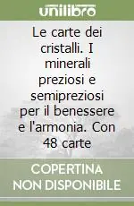Offerta Del Giorno Le carte dei cristalli. I minerali preziosi e semipreziosi per il benessere e l‘armonia. Con 48 carte
