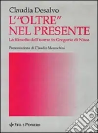 L‘oltre nel presente. La filosofia dell‘uomo in Gregorio di Nissa Affare