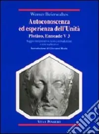 Autoconoscenza ed esperienza dell‘unità. Plotino, Enneade. Libro V, 3 Must-Have