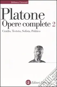 Opere complete. Vol. 2 Cratilo-Teeteto-Sofista-Politico Di Tendenza