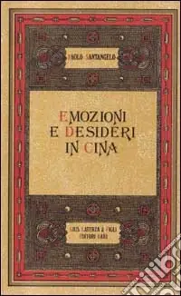 Più Venduto Emozioni e desideri in Cina. La riflessione neoconfuciana dalla metà del XIV alla metà del XIX secolo