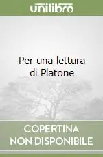 Offerta Limitata Per una lettura di Platone