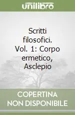 Scritti filosofici. Vol. 1 Corpo ermetico, Asclepio Prezzo Ridotto