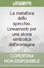 Bestseller La metafora dello specchio. Lineamenti per una storia simbolica dell‘immagine