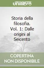 Storia della filosofia. Vol. 1 Dalle origini al Seicento Prezzo Conveniente
