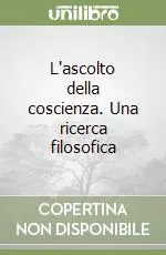 L‘ascolto della coscienza. Una ricerca filosofica Occasione