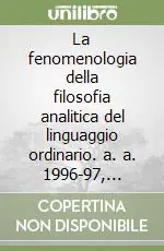 A Buon Prezzo La fenomenologia della filosofia analitica del linguaggio ordinario. a. a. 1996-97, 1997-98. Lezioni. Appunti su John Austin e John Searle