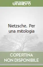 Vendita Finale Nietzsche. Per una mitologia