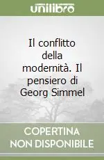 Il conflitto della modernità. Il pensiero di Georg Simmel Ultime Pezzi
