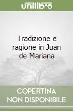 Offerta Del Giorno Tradizione e ragione in Juan de Mariana