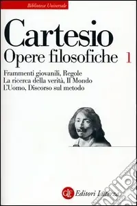 Miglior Prezzo Opere filosofiche. Vol. 1 Frammenti giovanili-Regole-La ricerca della verità-Il mondo-L‘Uomo-Discorso sul metodo