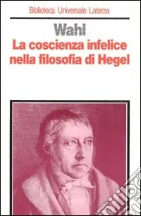 La coscienza infelice nella filosofia di Hegel Spedito Oggi