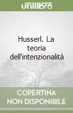 Prezzo Basso Husserl. La teoria dell‘intenzionalità