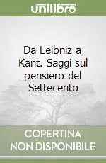 Da Leibniz a Kant. Saggi sul pensiero del Settecento Più Venduto