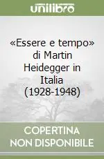 Reso Gratuito «Essere e tempo» di Martin Heidegger in Italia (1928-1948)