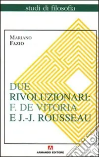 Due rivoluzionari F. De Vitoria e J. J. Rousseau Compra Oggi Stesso