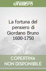 Promo Stagionale La fortuna del pensiero di Giordano Bruno 1600-1750