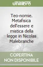 Teo-nomie. Metafisica dell‘essere e mistica della legge in Nicolas Malebranche Promozione