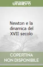 Offerta Del Giorno Newton e la dinamica del XVII secolo