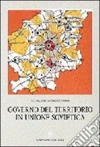 Governo del territorio in Unione Sovietica. Politiche territoriali e sviluppo regionale Non Perdere