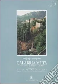 Soddisfatti O Rimborsati Calabria muta. Territorio, ambiente, qualità