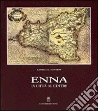 Ultime Pezzi Enna. La città al centro della Sicilia