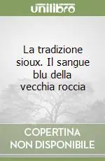 Promo Stagionale La tradizione sioux. Il sangue blu della vecchia roccia