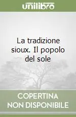 La tradizione sioux. Il popolo del sole Promo Stagionale