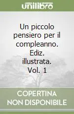 Non Perdere Un piccolo pensiero per il compleanno. Ediz. illustrata. Vol. 1