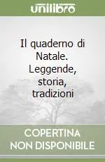 Il quaderno di Natale. Leggende, storia, tradizioni Miglior Prezzo