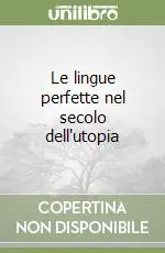 Le lingue perfette nel secolo dell‘utopia Must-Have