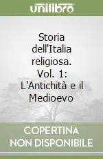 Compra Online Storia dell‘Italia religiosa. Vol. 1 L‘Antichità e il Medioevo