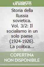 Nuovo Arrivo Storia della Russia sovietica. Vol. 3/2 Il socialismo in un solo paese (1924-1926). La politica estera
