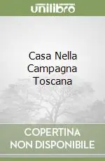 Casa Nella Campagna Toscana Compra Oggi Stesso