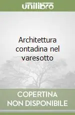 Architettura contadina nel varesotto Offerta Lampo