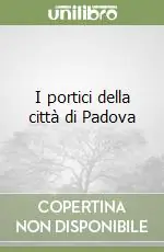 Scelto Dai Clienti I portici della città di Padova