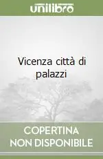 Nuovo Arrivo Vicenza città di palazzi