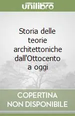 Compra Online Storia delle teorie architettoniche dall‘Ottocento a oggi