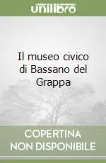 Spedizione Espresso Il museo civico di Bassano del Grappa