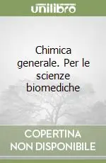 Chimica generale. Per le scienze biomediche Promozione Esclusiva