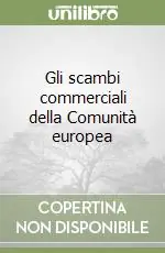 Must-Have Gli scambi commerciali della Comunità europea